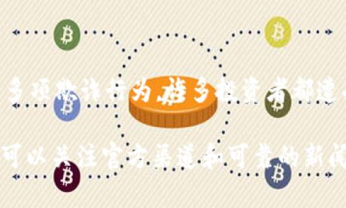 截至我最后的知识更新（2023年10月），Plus Token钱包的情况是复杂的。Plus Token曾被广泛报道为一个骗局，涉及多项欺诈行为，许多投资者都遭受了巨大损失。关于它是否上市以及相关交易的信息，通常是不可靠的，因为项目本身的合法性和信誉度一直受到质疑。

如果您正在考虑投资加密货币或使用任何相关服务，建议您进行充分的尽职调查，确保选择合规和信誉良好的平台。还可以关注官方渠道和可靠的新闻来源，以获取最新信息。